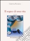 Il sogno di una vita libro