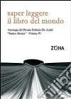 Saper leggere il libro del mondo. Antologia del premio Fabrizio De André «Parlare musica». Vol. 4 libro