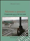 Aforismi e pensieri. Cinquecento gocce dal mio mare libro di Lerro Menotti