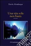 Una vita sola non basta libro