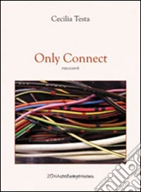 Only connect. Ediz. italiana libro