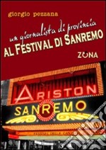 Un giornalista di provincia al Festival di Sanremo libro