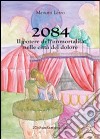 2084. Il potere dell'immortalità nelle città del dolore libro