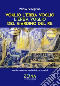 Voglio l'erba voglio l'erba voglio del giardino del re libro