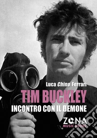 Tim Buckley. Incontro con il demone libro