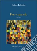 Fino a quando libro