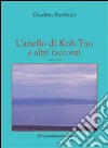 L'anello di Koh Tao e altri racconti libro