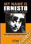 My name is Ernesto, no guru, no method, no teacher libro