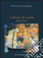 Lettere di corsa. 2010-2012 libro