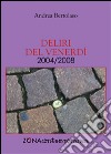 Deliri del venerdì. 2004/2008 libro