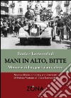 Mani in alto, bitte. Memorie di Ico, partigiano, ebreo libro