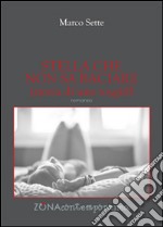 Stella che non sa baciare (storia di una toygirl) libro