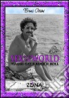 Sex and the world. Viaggi gay e rock'n roll libro