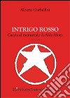 Intrigo rosso. Caccia al memoriale di Aldo Moro libro