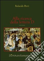 Alla ricerca della lettera D libro