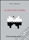 La città che c'entra libro