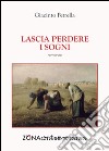 Lascia perdere i sogni libro