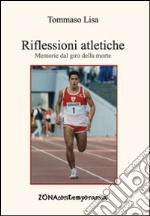 Riflessione atletiche. Memorie dal giro della morte libro