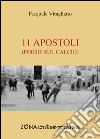 11 apostoli. Poesie sul calcio libro di Vitagliano Pasquale