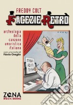 Facezie retrò. Archeologia della canzone umoristica italiana libro