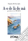 A-o de là do ma poexie zeneixi 1996-2016 libro di Caviglia Daniele