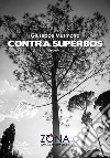 Contra superbos libro di Musmarra Giuseppe