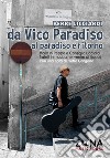 Da Vico Paradiso al paradiso e ritorno. Storia di Peppe e Consiglia Licciardi, fratelli in musica nel ventre di Napoli libro di Licciardi Peppe