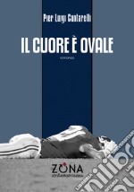 Il cuore è ovale libro