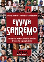 Evviva Sanremo. Il festival della canzone italiana tra storia e pregiudizio libro