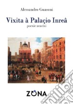 Vìxita à Palaçio Inreâ. Poexie zeneixi libro