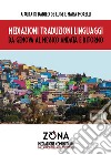 Mediazioni traduzioni linguaggi. Da Genova al Messico andata e ritorno libro di De Luise Danilo Morelli Mara