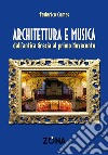 Architettura e musica. Dall'antica Grecia al primo Novecento libro