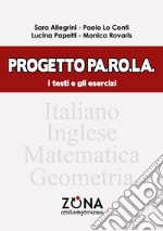 Progetto Pa.Ro.La. I testi e gli esercizi libro