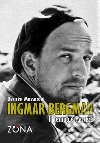 Ingmar Bergman. Il tempo e l'essere libro
