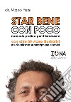 Star bene con poco. Teoria e pratica per il benessere quotidiano libro di Frusi Mario