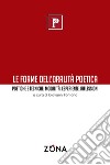 Le forme dell'oralità poetica. Poetiche e tecniche: modalità, esperienze, riflessioni libro