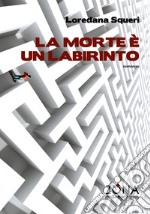 La morte è un labirinto