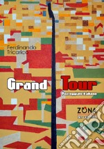 Grand Tour. Passeggiate italiane libro