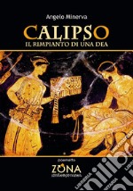 Calipso. Il rimpianto di una dea libro