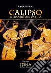 Calipso. Il rimpianto di una dea libro di Minerva Angelo