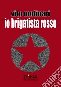 Io brigatista rosso