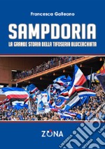 Sampdoria. La grande storia della tifoseria blucerchiata