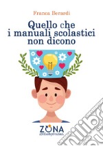 Quello che i manuali scolastici non dicono libro