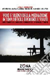 Voci e silenzi della mediazione in tempi difficili. Esperienze e vissuti-Voces y silencios de la mediación en tiempos dificiles. Experiencias y vivencias. Ediz. bilingue libro