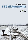 i 20 di Auschwitz libro di Caserza Guido