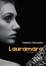 Lauramàra. Versi dei giorni della febbre