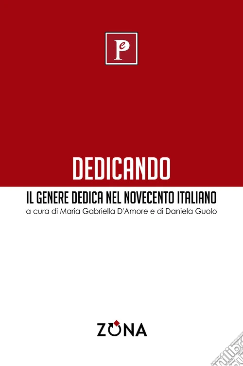Dedicando. Il genere dedica nel Novecento italiano