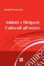 Addetti e dirigenti culturali all'estero. Guida ai concorsi e alle funzioni dell'area APC del ministero degli affari esteri libro