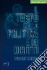 Il tempo della politica e dei diritti libro