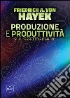 Produzione e produttività. Sull'«effetto Ricardo» libro